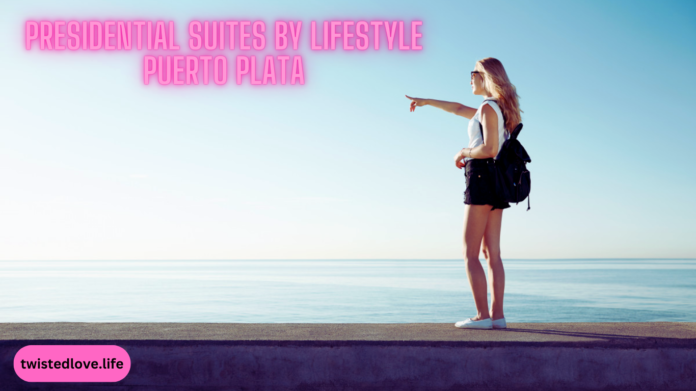 Presidential Suites by Lifestyle Puerto Plata